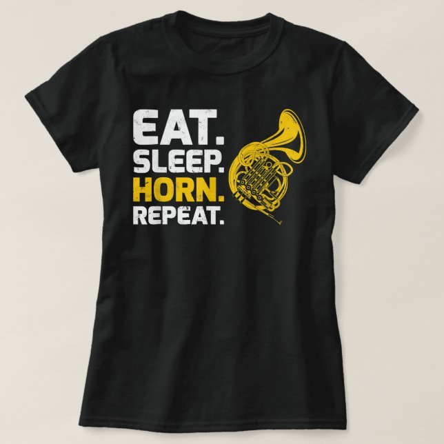 French Horn Music Eat Sleep Horn Repeat4 T-Shirt (Design Front)