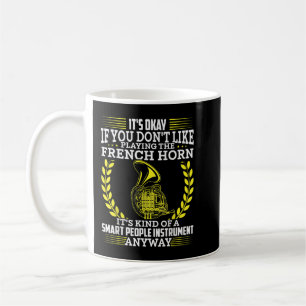 French Horn Players French Horn Players Horn Music Coffee Mug