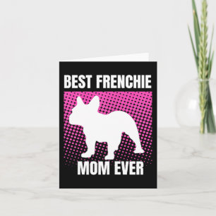 French Mum Ever French Bulldog French Mummy Mother Card