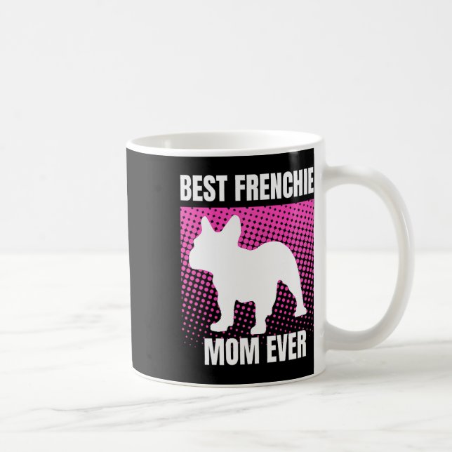 French Mum Ever French Bulldog French Mummy Mother Coffee Mug (Right)