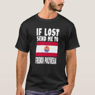 French Polynesia Flag Design  If lost send me to F T-Shirt
