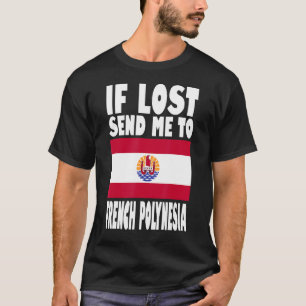 French Polynesia Flag Design If lost send me to F T-Shirt