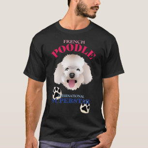 French Poodle International Superstar T-Shirt