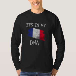 French Pride It's In My DNA Country Flag Proud Fra T-Shirt
