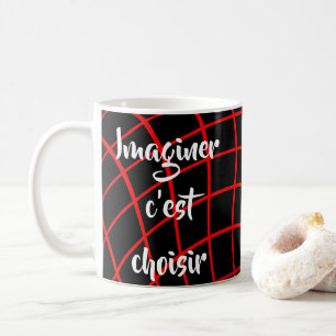 French Quote To imagine is to choose Coffee Mug