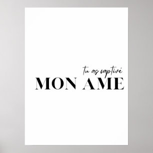 French Quote. Tu as captive mon ame" Poster