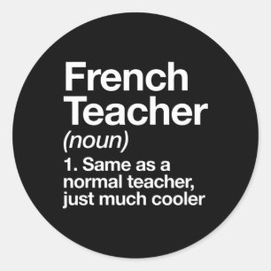 French Teacher Definition Fun Byck To School First Classic Round Sticker