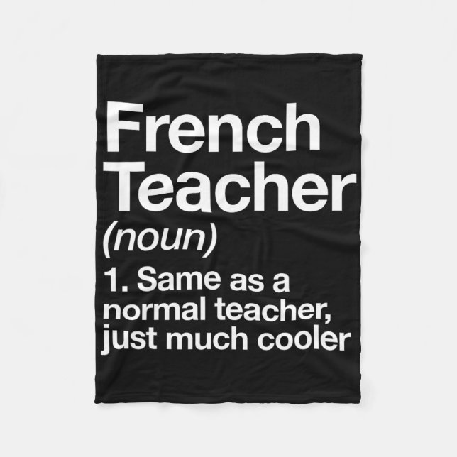 French Teacher Definition Fun Byck To School First Fleece Blanket (Front)