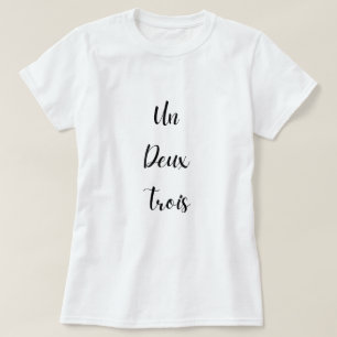 French teacher funny black text Un Deux Trois T-Shirt