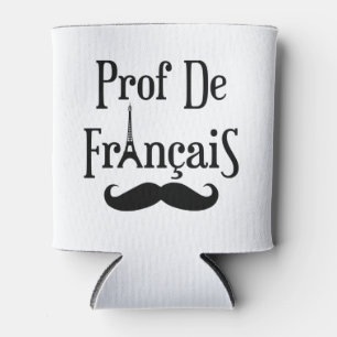 French Teacher Professor Prof de Francais Can Cooler