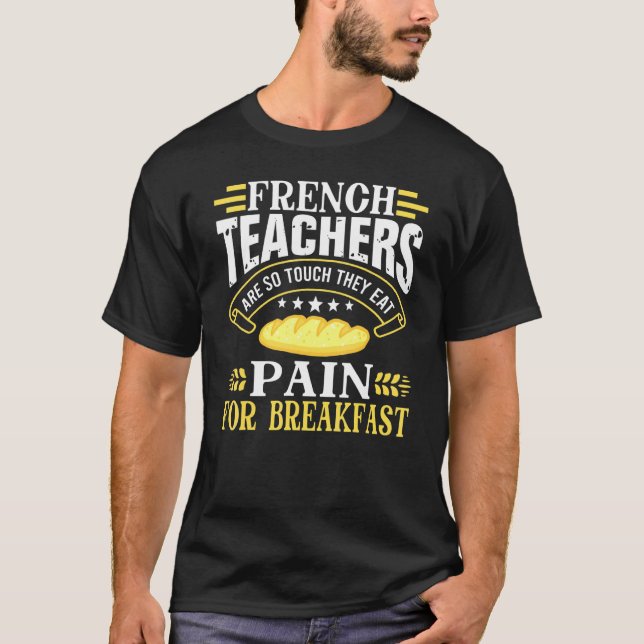 French Teacher So Tough Eat Pain Quote T-Shirt (Front)