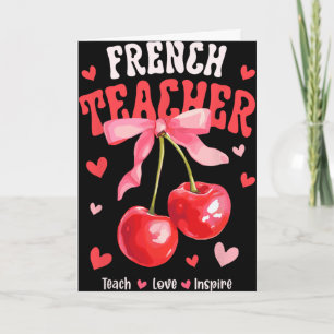 French Teacher Teach Love Inspire Cherry Coquette Card