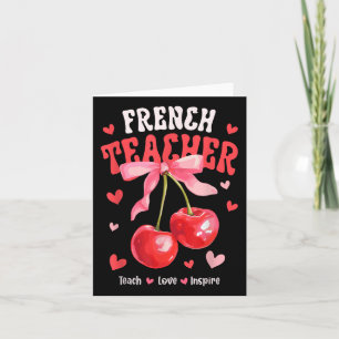 French Teacher Teach Love Inspire Cherry Coquette Card