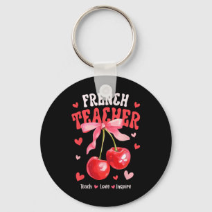 French Teacher Teach Love Inspire Cherry Coquette Key Ring