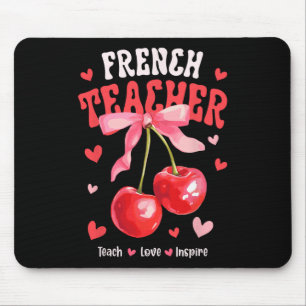 French Teacher Teach Love Inspire Cherry Coquette Mouse Pad