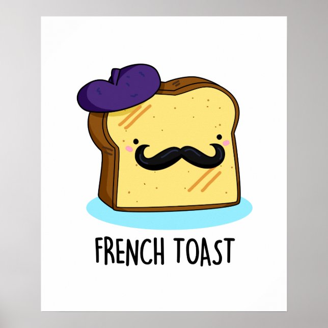 French Toast Funny Bread Pun  Poster (Front)