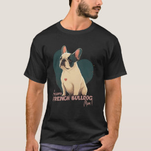 Frenchbulldog With Heartdecoration Frenchy Dogmom T-Shirt