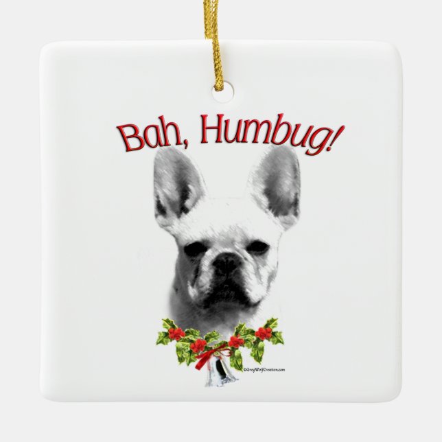 Frenchie Bah Humbug  Ceramic Ornament (Front)