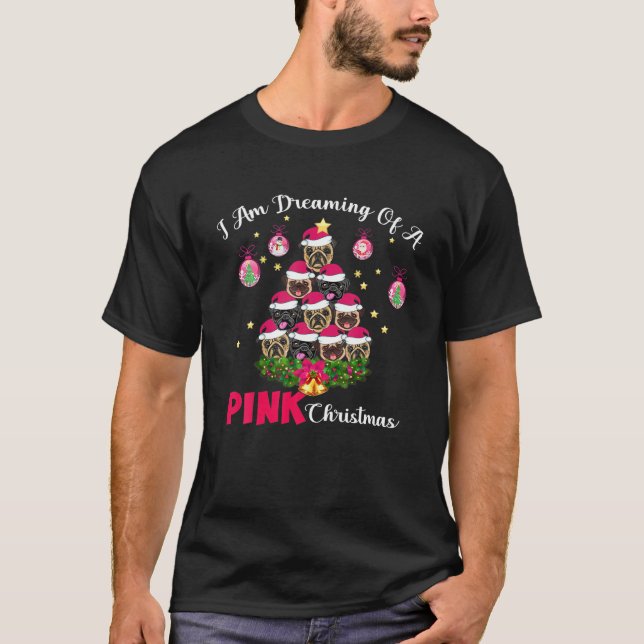 Frenchie Christmas Tree I Am Dreaming Of A Pink Ch T-Shirt (Front)
