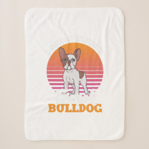 Frenchie Clos Gift I Speak Fluent French Bulldog Sherpa Blanket