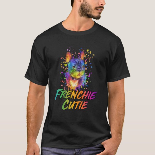 Frenchie Cutie French Bulldog Humor Frenchie Dog T-Shirt (Front)