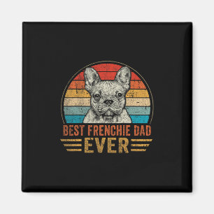 Frenchie Dad Ever French Bulldog Lover Father's Da Magnet