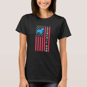 Frenchie Dad  French Bulldog Owner American Flag T-Shirt