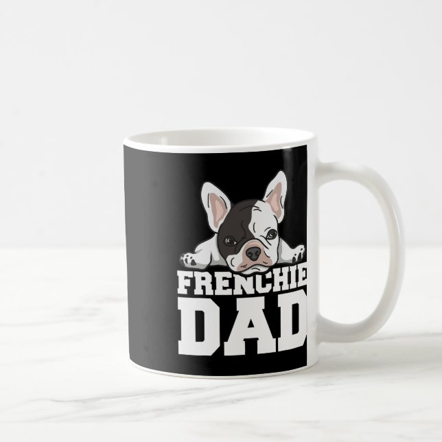 Frenchie Dad Quote For Your Frenchie Dad  Coffee Mug (Right)