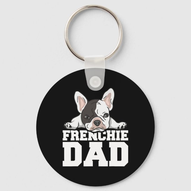 Frenchie Dad Quote For Your Frenchie Dad  Key Ring (Front)