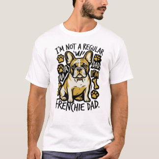 Frenchie Dad Shirt Funny French Bulldog Dog Lover