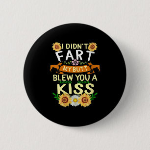 Frenchie Didn't Fart Butt Kiss Dog Mum Mama 6 Cm Round Badge