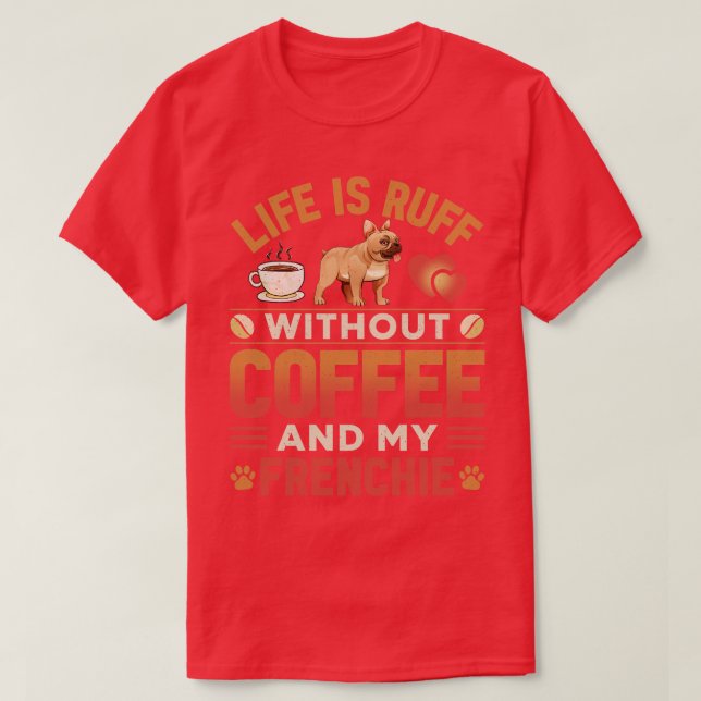 Frenchie Dog And Coffee T-Shirt (Design Front)
