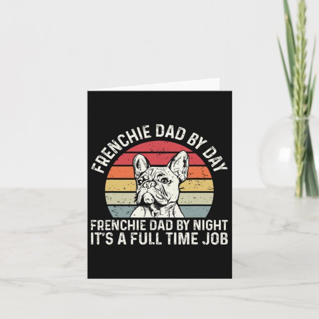 Frenchie Dog Quote For Your Frenchie Dad  Card (Front)