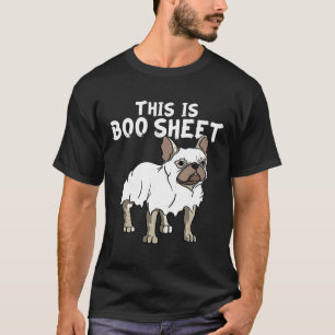 Frenchie Frenchie Dog Ghost Boo Sheet French Bull T-Shirt