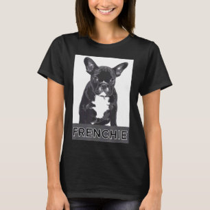 Frenchie Frenchie French Bulldog T-Shirt
