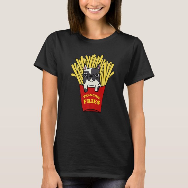 Frenchie Fries Cute French Bulldog Dog T-Shirt (Front)
