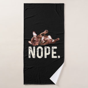 Frenchie Gift   French Bulldog Nope. Bath Towel
