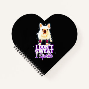 Frenchie Gift   I Don't Sweat I Sparkle Notebook
