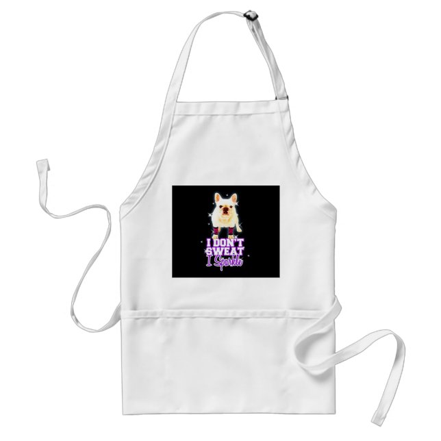 Frenchie Gift | I Don't Sweat I Sparkle Standard Apron (Front)