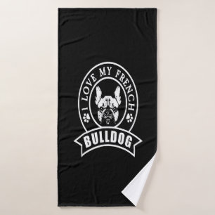 Frenchie Gift I Love My French Bulldog Bath Towel