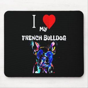 Frenchie Gift I Love My French Bulldog Colourful Mouse Pad