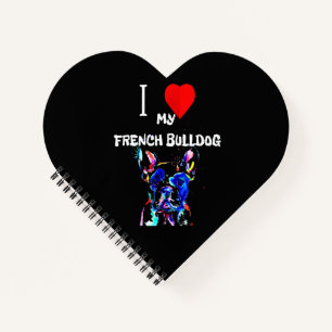 Frenchie Gift I Love My French Bulldog Colourful Notebook