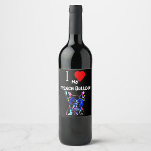 Frenchie Gift I Love My French Bulldog Colourful Wine Label