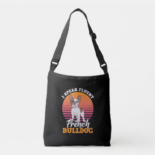 Frenchie Gift I Speak Fluent French Bulldog Lover Crossbody Bag
