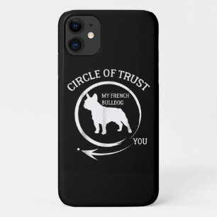 Frenchie Gift My French Bulldog Circle Of Trust iPhone 11 Case