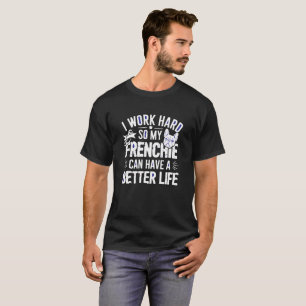 Frenchie Hustle Split T-Shirt for Dog Dads Who Wor