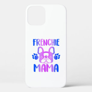 Frenchie Mama Bulldog For Dog Mum Fur Mama Funny iPhone 12 Case