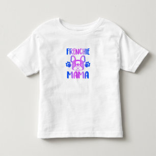 Frenchie Mama Bulldog For Dog Mum Fur Mama Funny Toddler T-Shirt