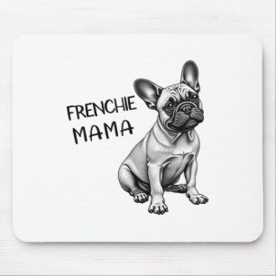 Frenchie Mama Cute French Bulldog Dog Mum Mouse Pad