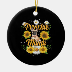 Frenchie Mama French Bulldog Dog Sunflower Ceramic Ornament